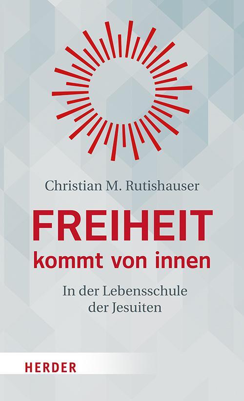 Cover: 9783451390913 | Freiheit kommt von innen | In der Lebensschule der Jesuiten | Buch