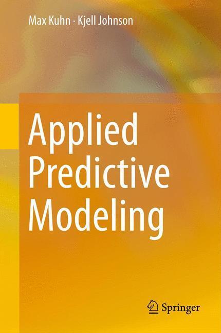 Cover: 9781461468486 | Applied Predictive Modeling | Kjell Johnson (u. a.) | Buch | xiii