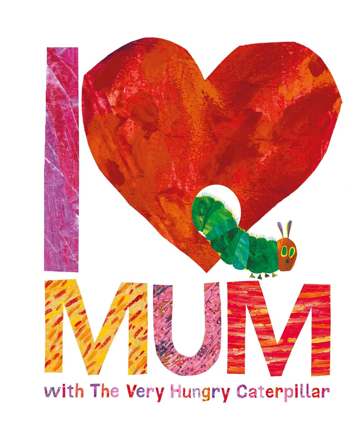 Cover: 9780141363905 | I Love Mum with The Very Hungry Caterpillar | Eric Carle | Buch | 2016