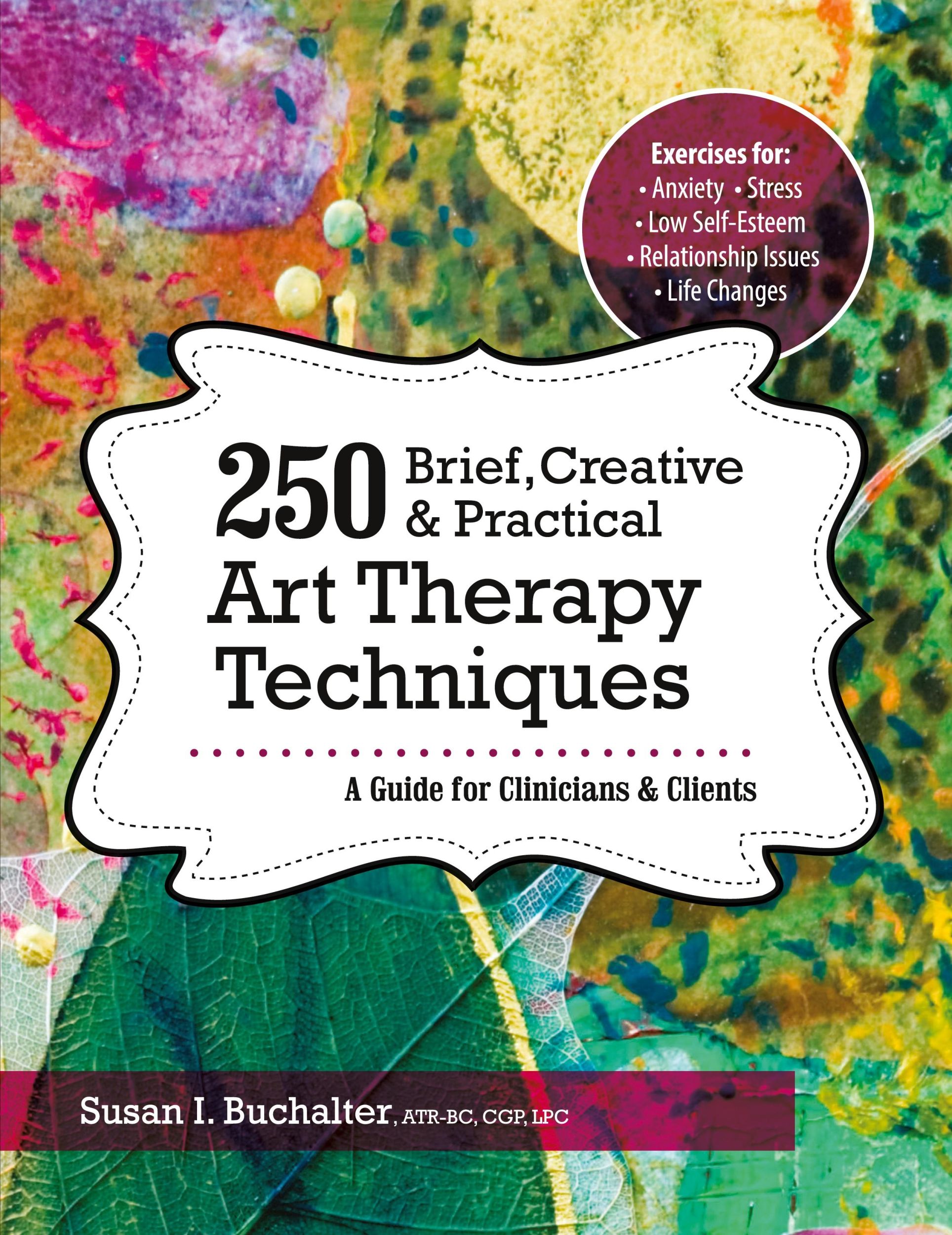 Cover: 9781683730958 | 250 Brief, Creative &amp; Practical Art Therapy Techniques250 Brief,...