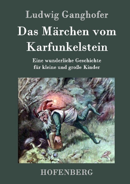 Cover: 9783843039284 | Das Märchen vom Karfunkelstein | Ludwig Ganghofer | Buch | 88 S.