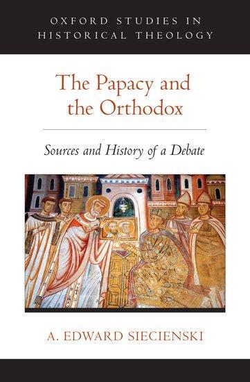 Cover: 9780190245252 | The Papacy and the Orthodox | Sources and History of a Debate | Buch