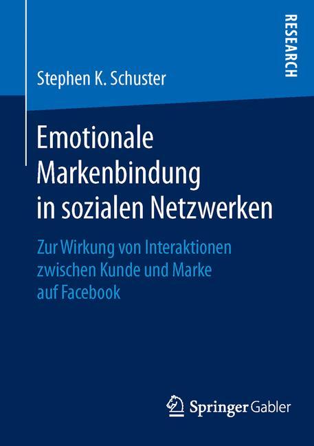 Cover: 9783658122409 | Emotionale Markenbindung in sozialen Netzwerken | Stephen K. Schuster