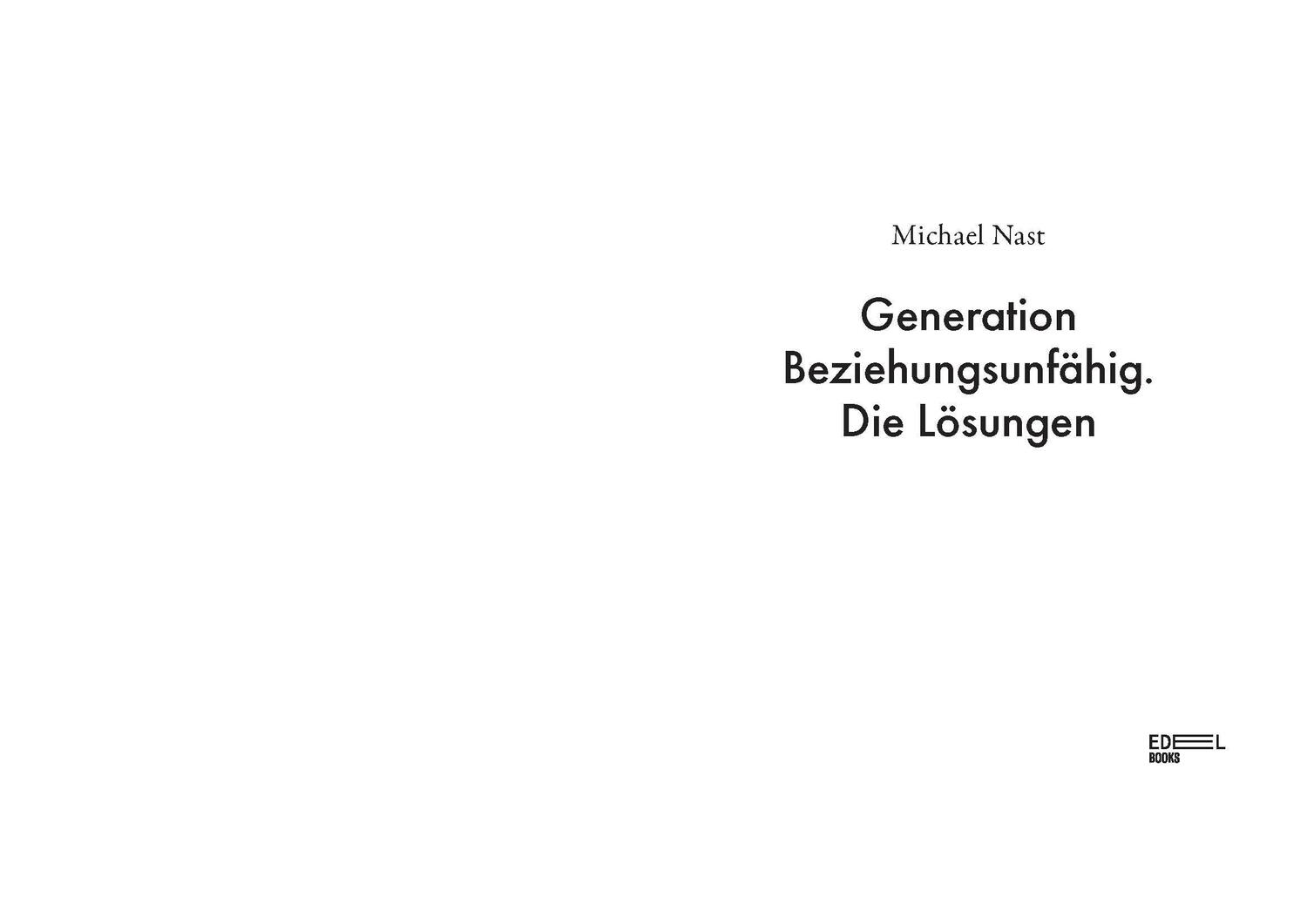 Bild: 9783841907394 | Generation Beziehungsunfähig. Die Lösungen | Michael Nast | Buch