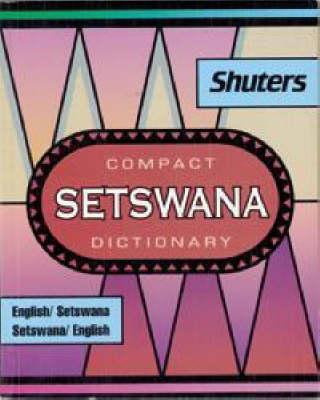 Cover: 9780796006394 | Shuter's Compact Setswana Dictionary | G.R. Dent (u. a.) | Taschenbuch