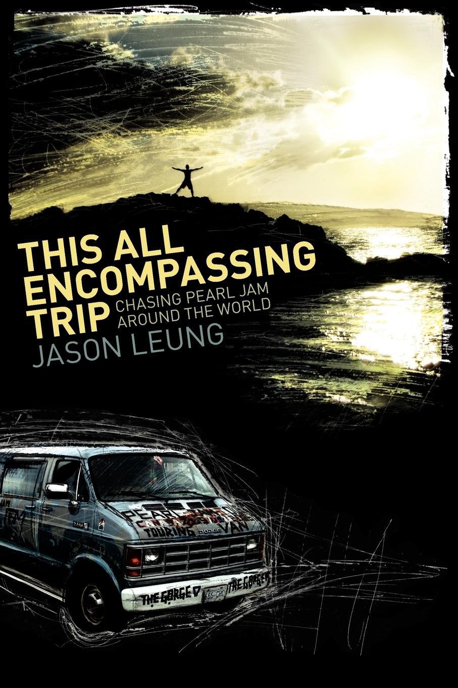Cover: 9780578068855 | This All Encompassing Trip (Chasing Pearl Jam Around The World) | Buch
