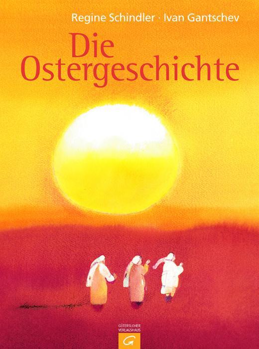 Cover: 9783579067117 | Die Ostergeschichte | Regine Schindler (u. a.) | Buch | Goldprägung
