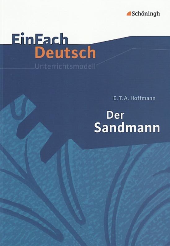 Cover: 9783140223577 | Der Sandmann. EinFach Deutsch Unterrichtsmodelle | Hoffmann (u. a.)