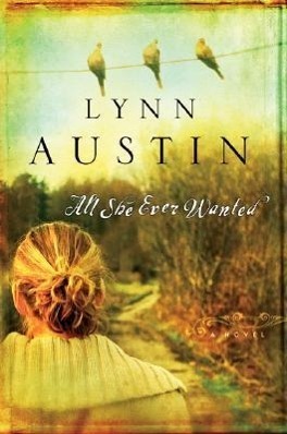 Cover: 9780764228896 | All She Ever Wanted | Lynn Austin | Taschenbuch | Englisch | 2005