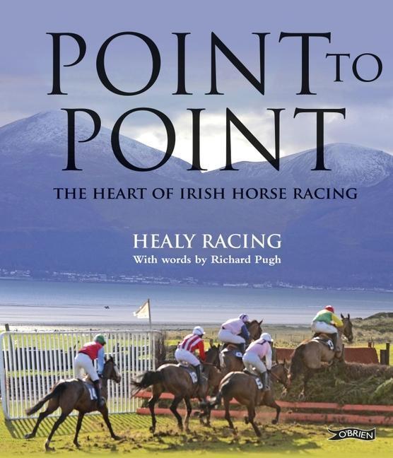 Cover: 9781788493444 | Point to Point | The Heart of Irish Horse Racing | Racing (u. a.)