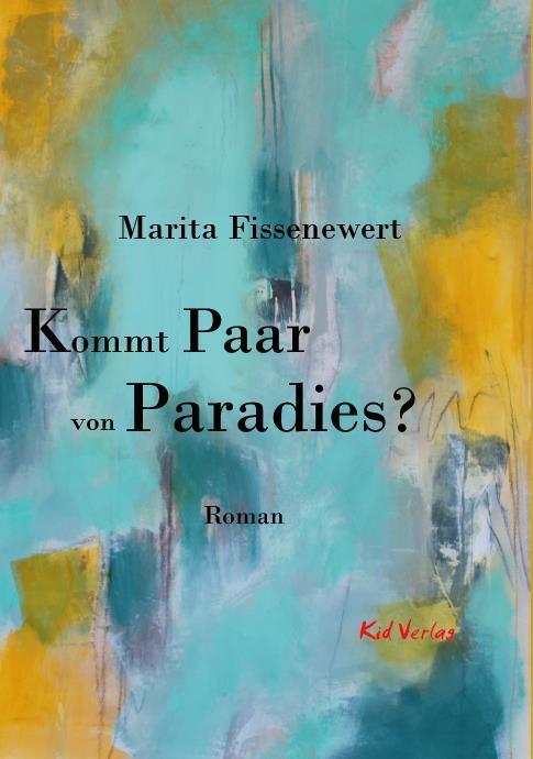 Cover: 9783949979583 | Kommt Paar von Paradies? | Roman | Marita Fissenewert | Taschenbuch