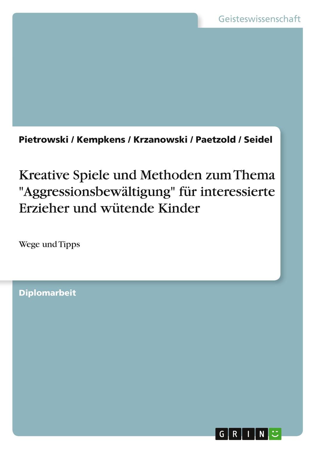 Cover: 9783640140664 | Kreative Spiele und Methoden zum Thema "Aggressionsbewältigung" für...