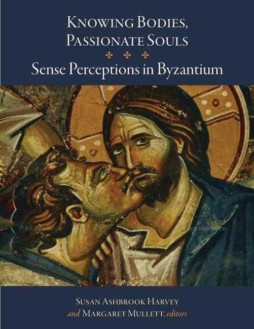 Cover: 9780884024217 | Knowing Bodies, Passionate Souls | Sense Perceptions in Byzantium