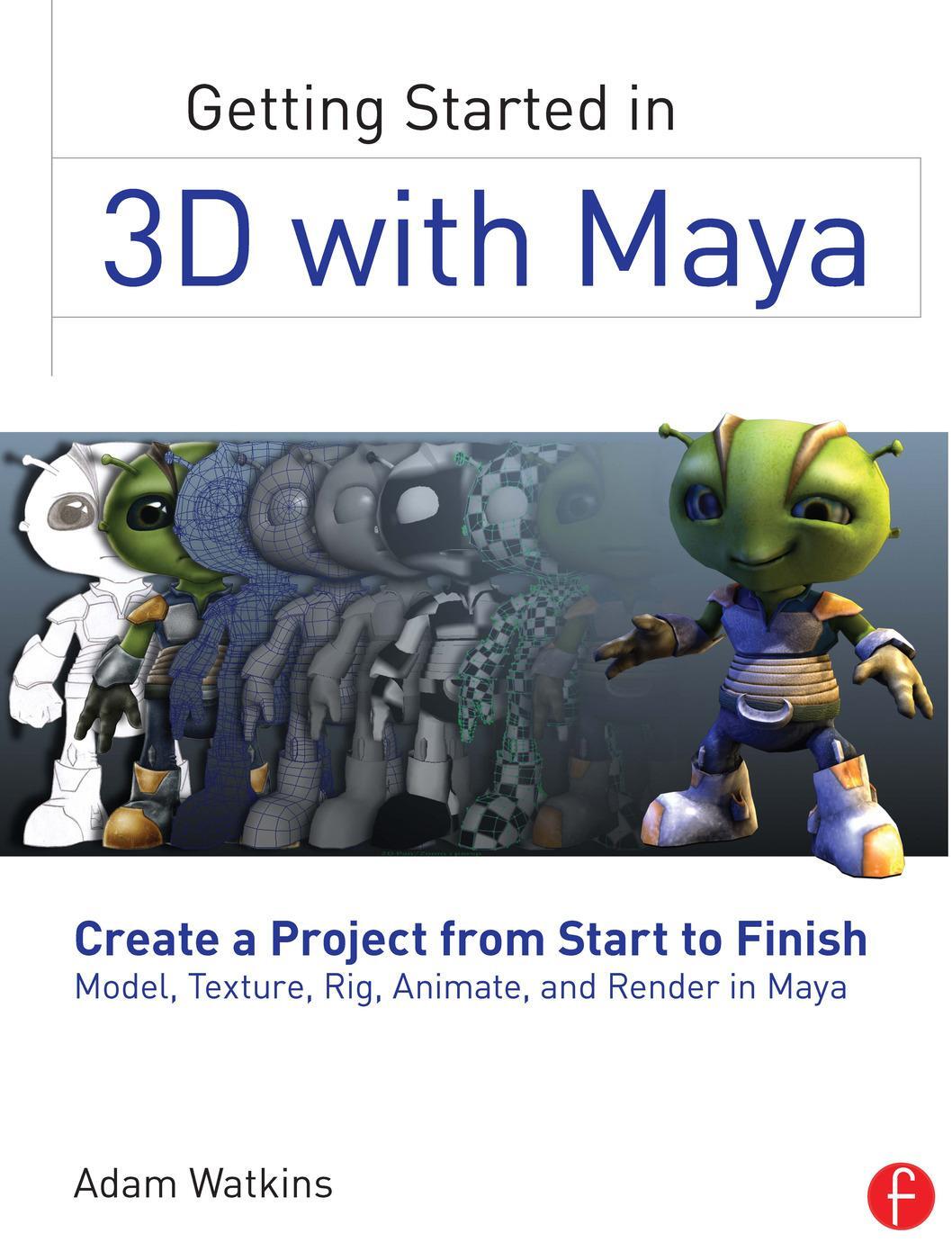 Cover: 9780240820422 | Getting Started in 3D with Maya: Create a Project from Start to...