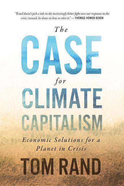 Cover: 9781770415232 | The Case for Climate Capitalism: Economic Solutions for a Planet in...