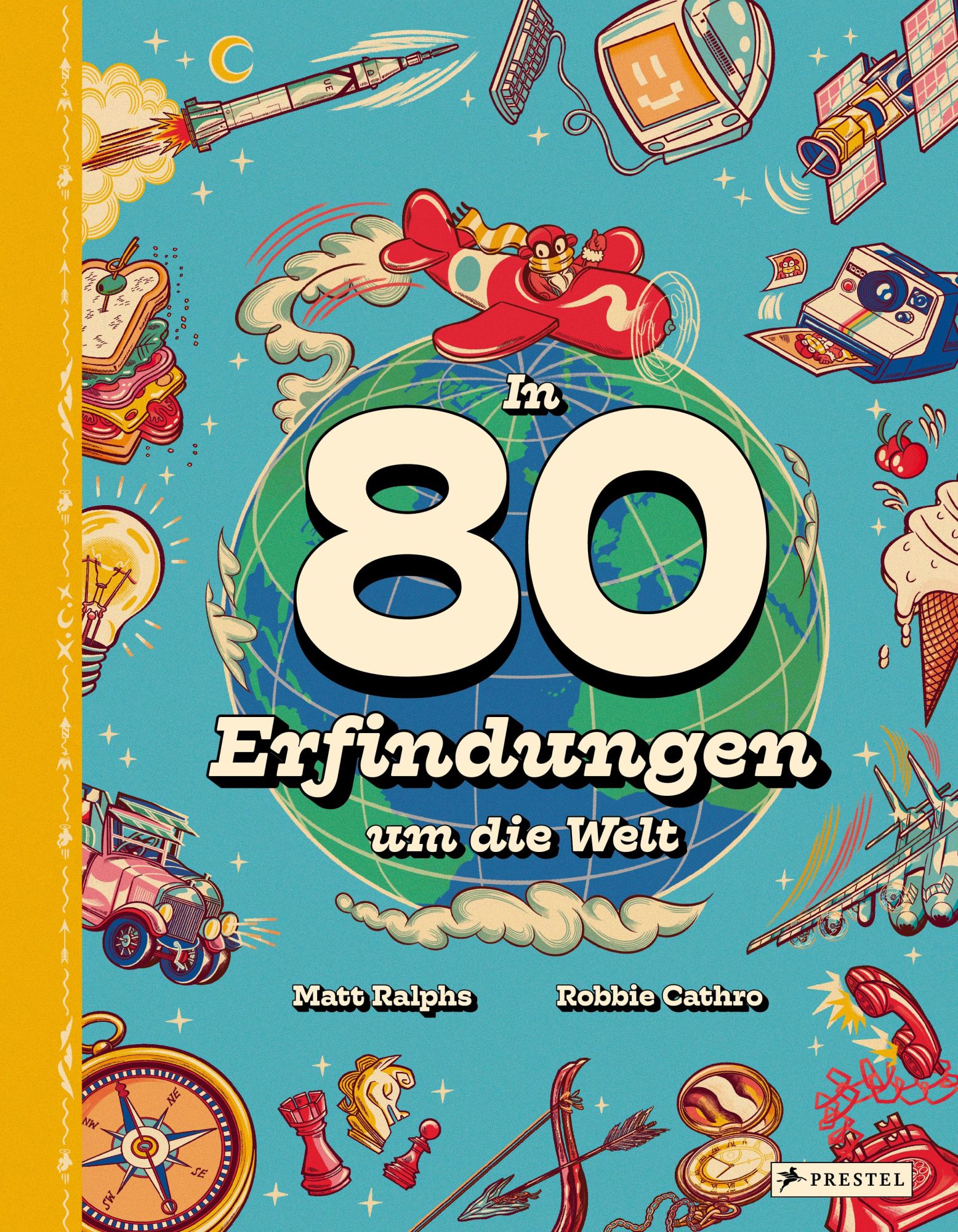 Cover: 9783791375984 | In 80 Erfindungen um die Welt | Matt Ralphs (u. a.) | Buch | 96 S.