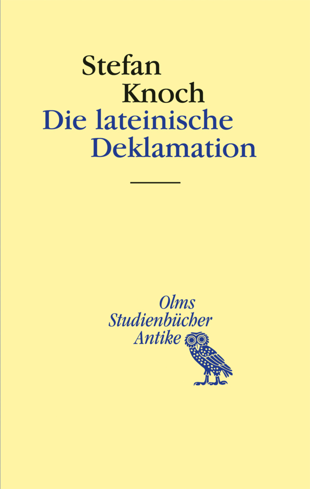 Cover: 9783487160290 | Die lateinische Deklamation | Studienbücher Antike 17 | Stefan Knoch