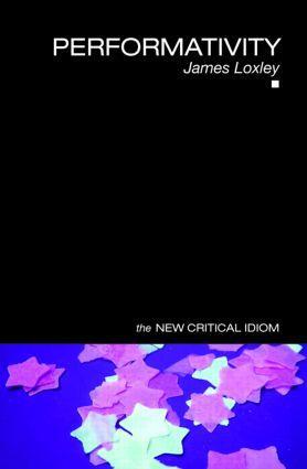 Cover: 9780415329262 | Performativity | James Loxley | Taschenbuch | The New Critical Idiom