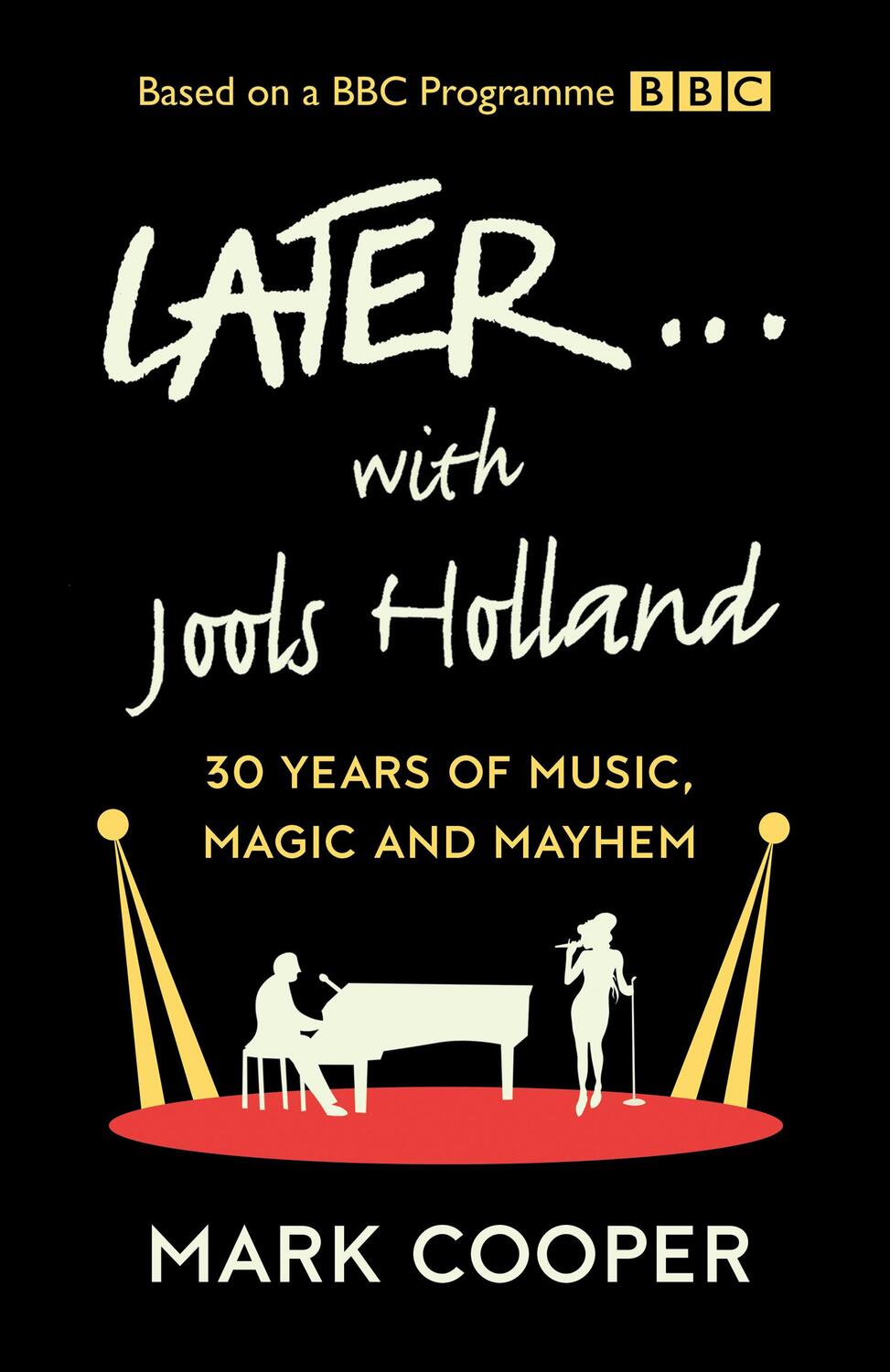 Cover: 9780008424374 | Later ... With Jools Holland | 30 Years of Music, Magic and Mayhem