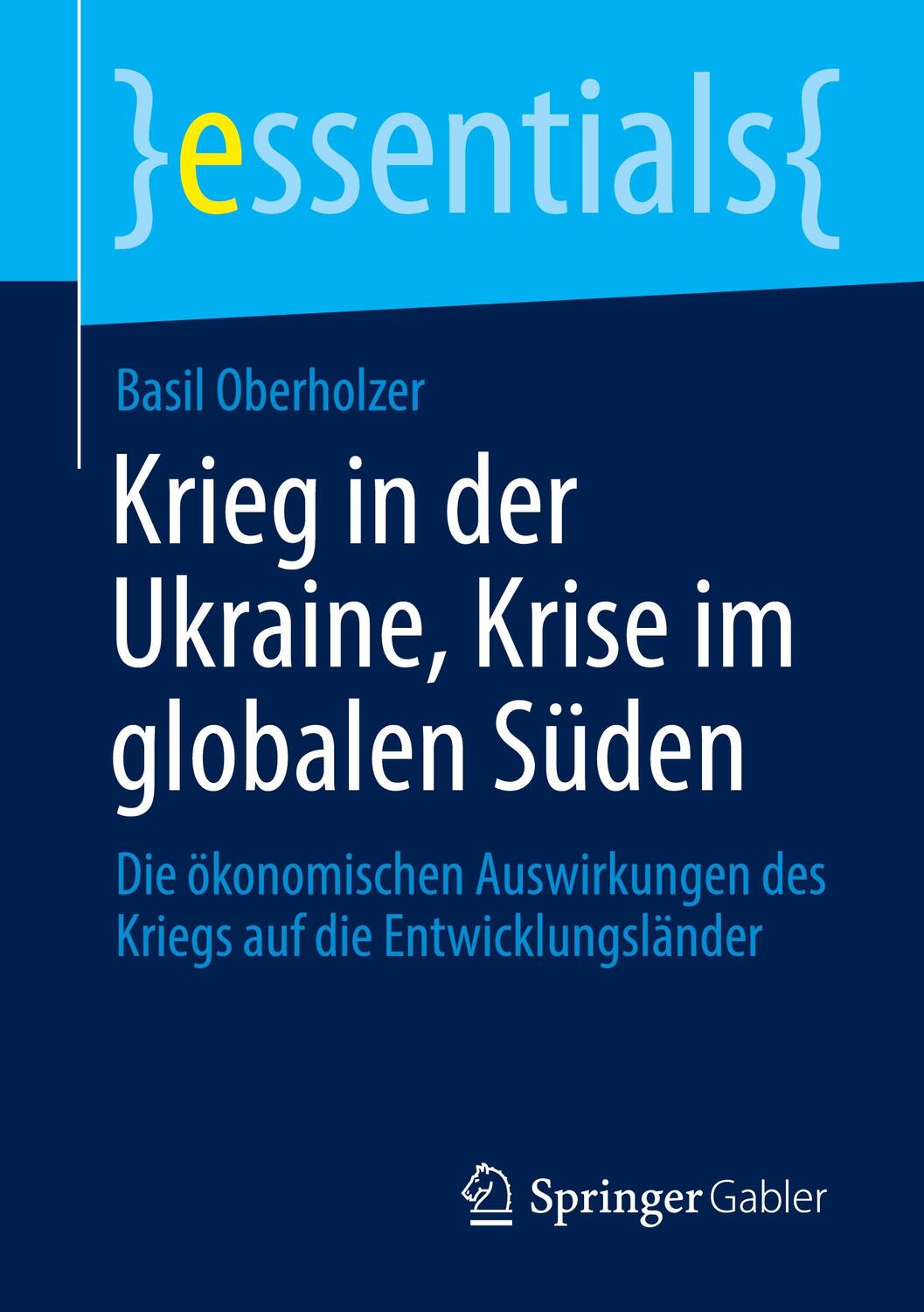 Cover: 9783658403270 | Krieg in der Ukraine, Krise im globalen Süden | Basil Oberholzer