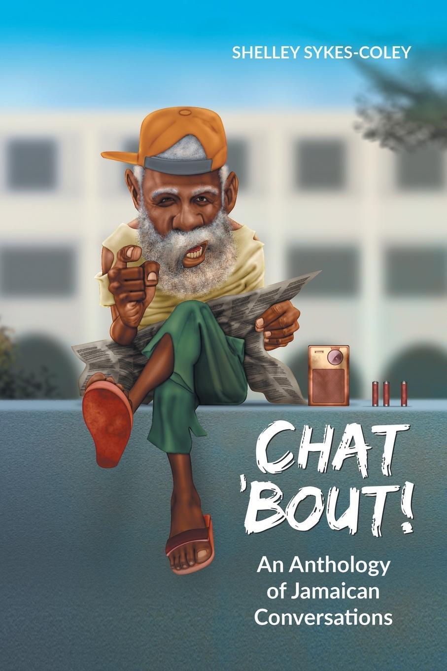 Cover: 9781982200954 | Chat 'Bout! | An Anthology of Jamaican Conversations | Sykes-Coley