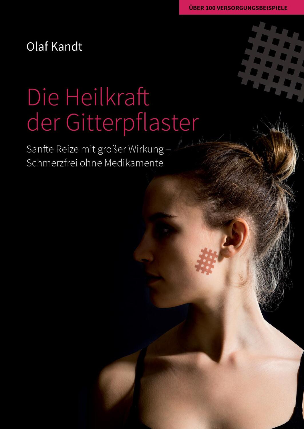 Cover: 9783000304330 | Die Heilkraft der Gitterpflaster | Olaf Kandt | Taschenbuch | Deutsch
