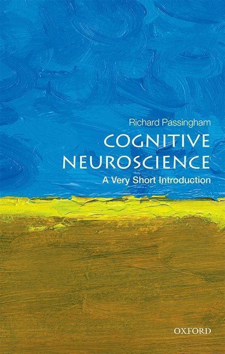 Cover: 9780198786221 | Cognitive Neuroscience: A Very Short Introduction | Richard Passingham