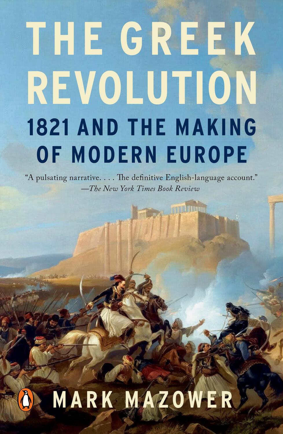 Cover: 9780143110934 | The Greek Revolution: 1821 and the Making of Modern Europe | Mazower