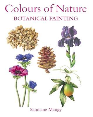 Cover: 9780719831492 | Colours of Nature | Botanical Painting | Sandrine Maugy | Taschenbuch