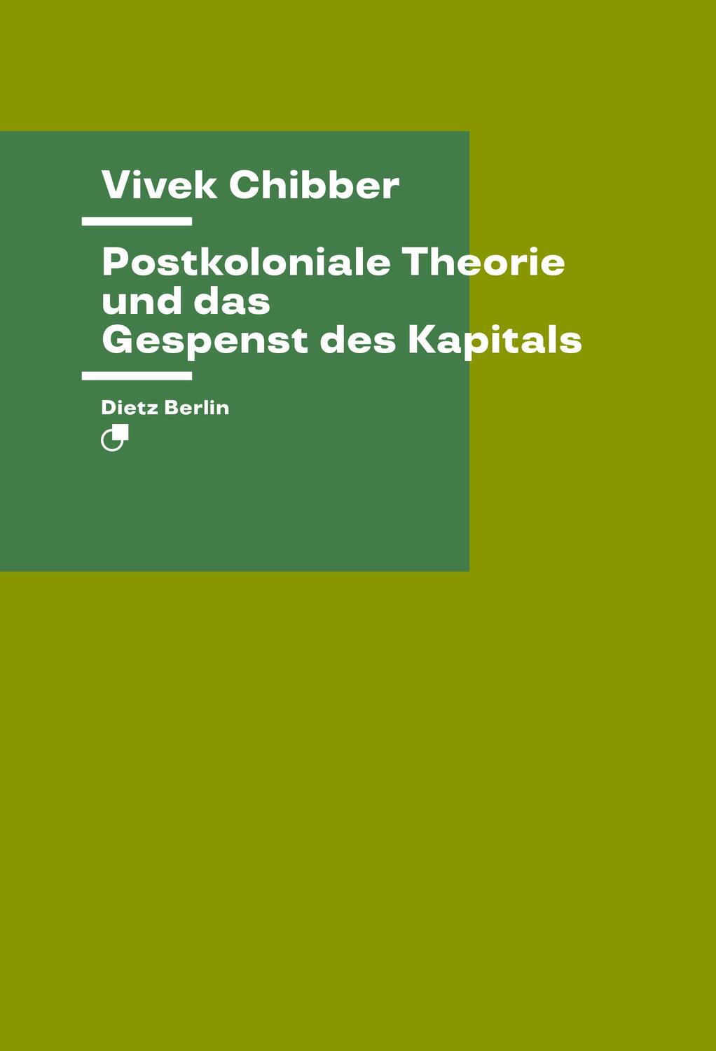 Postkoloniale Theorie und das Gespenst des Kapitals - Chibber, Vivek