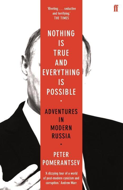 Cover: 9780571338528 | Nothing is True and Everything is Possible | Peter Pomerantsev | Buch