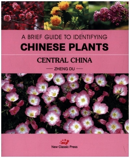 Cover: 9781914917264 | A BRIEF GUIDE TO IDENTIFYING CHINESE PLANTS CENTRAL CHINA | Du Zheng
