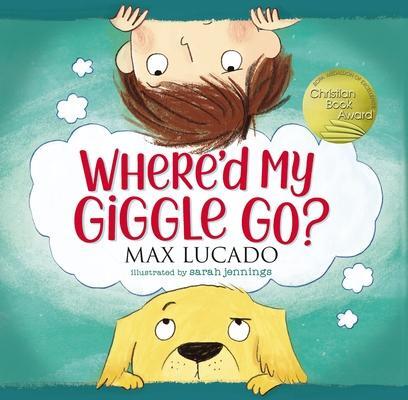 Cover: 9781400220687 | Where'd My Giggle Go? | Max Lucado | Buch | Papp-Bilderbuch | Englisch