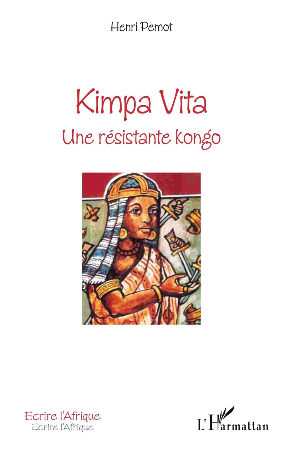 Cover: 9782343015859 | Kimpa Vita Une résistante kongo | Henri Pemot | Taschenbuch | 122 S.