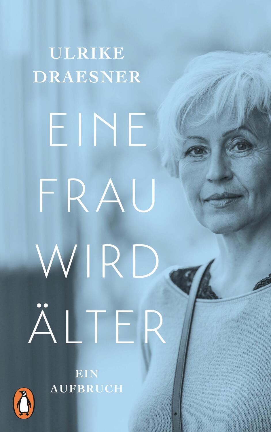 Cover: 9783328600022 | Eine Frau wird älter | Ein Aufbruch | Ulrike Draesner | Buch | 208 S.