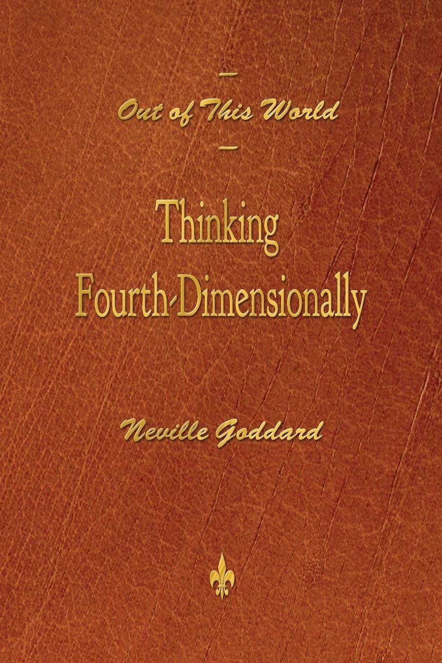 Cover: 9781603865647 | Out of This World | Thinking Fourth-Dimensionally | Neville Goddard