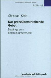 Cover: 9783525563342 | Das grenzüberschreitende Gebet | Christoph Klein | Buch | 222 S.