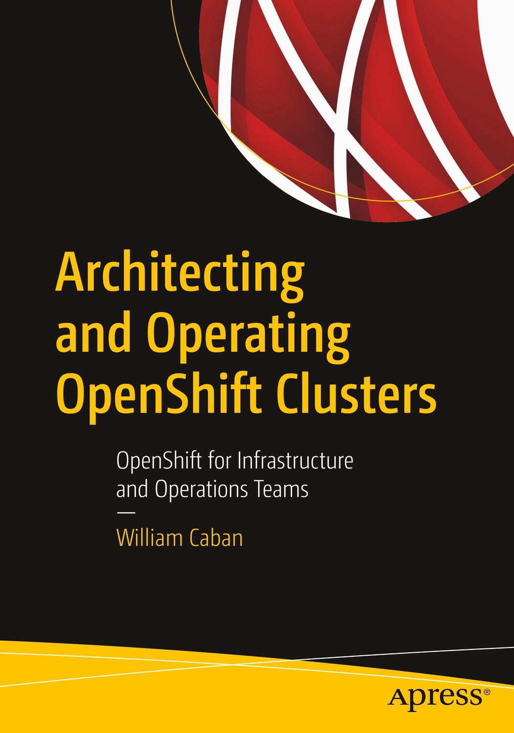 Cover: 9781484249840 | Architecting and Operating OpenShift Clusters | William Caban | Buch
