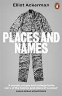 Cover: 9780141988863 | Places and Names | On War, Revolution and Returning | Elliot Ackerman
