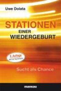 Cover: 9783938396155 | Stationen einer Wiedergeburt | Sucht als Chance | Uwe Dolata | Buch