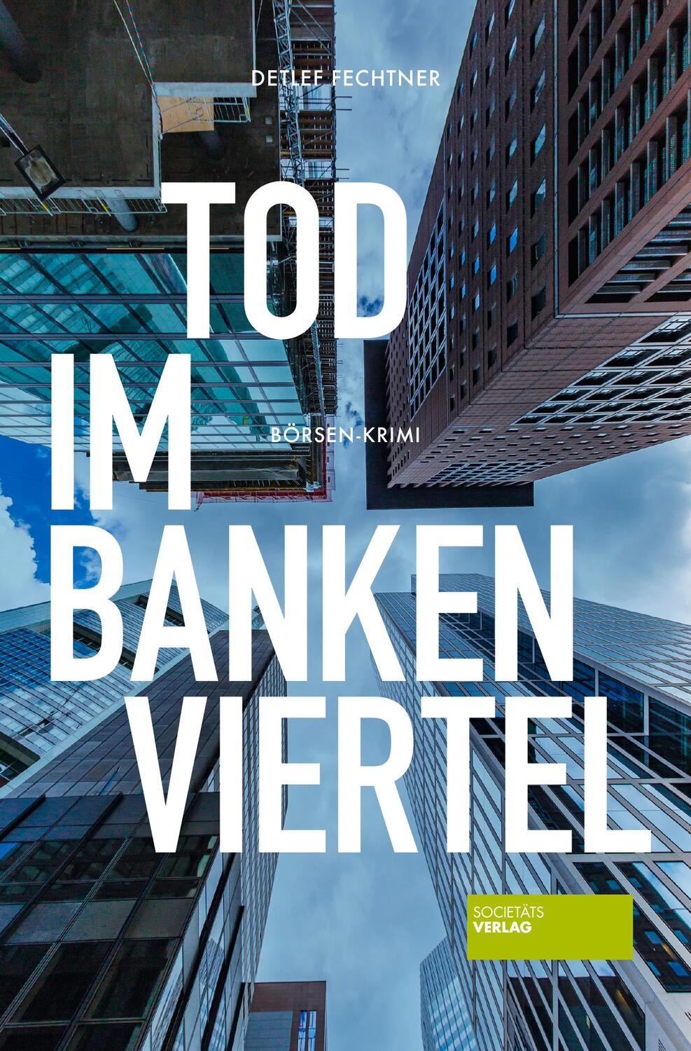 Cover: 9783955423810 | Tod im Bankenviertel | Börsen-Krimi | Detlef Fechtner | Taschenbuch