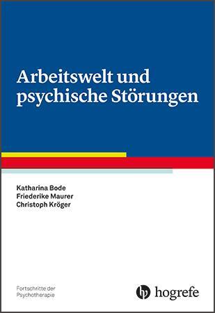Cover: 9783801727581 | Arbeitswelt und psychische Störungen | Katharina Bode (u. a.) | Buch