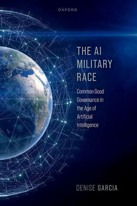 Cover: 9780192864604 | The AI Military Race | Denise Garcia | Buch | Englisch | 2024