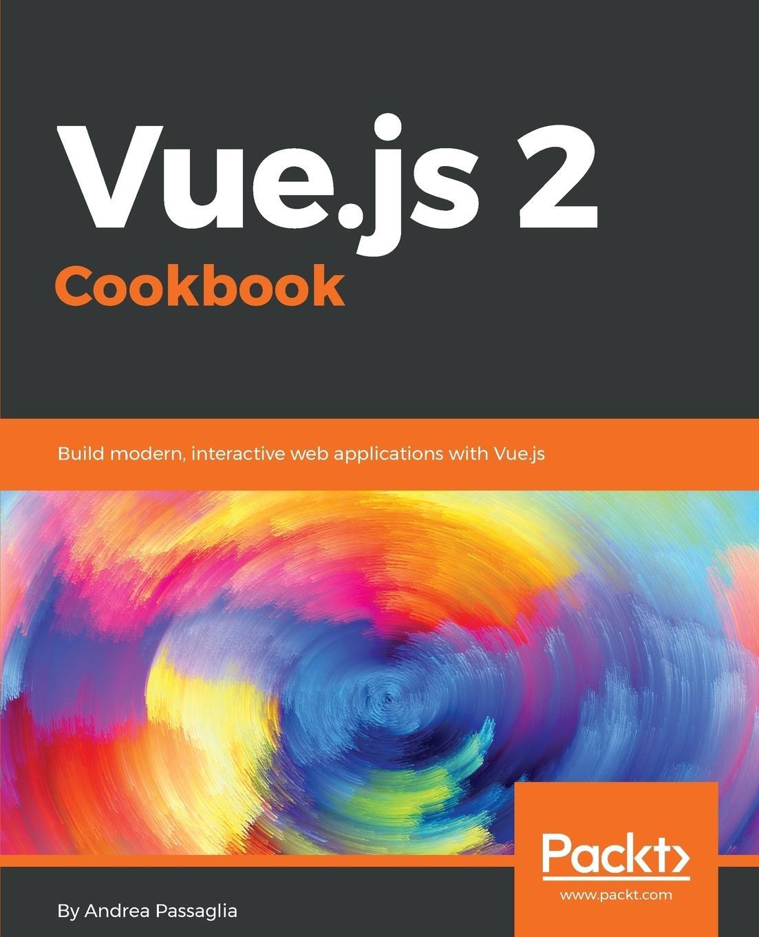 Cover: 9781786468093 | Vue.js 2 Cookbook | Andrea Passaglia | Taschenbuch | Paperback | 2017