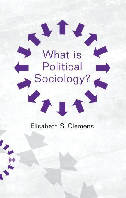 Cover: 9780745691619 | What is Political Sociology? | Elisabeth S. Clemens | Taschenbuch
