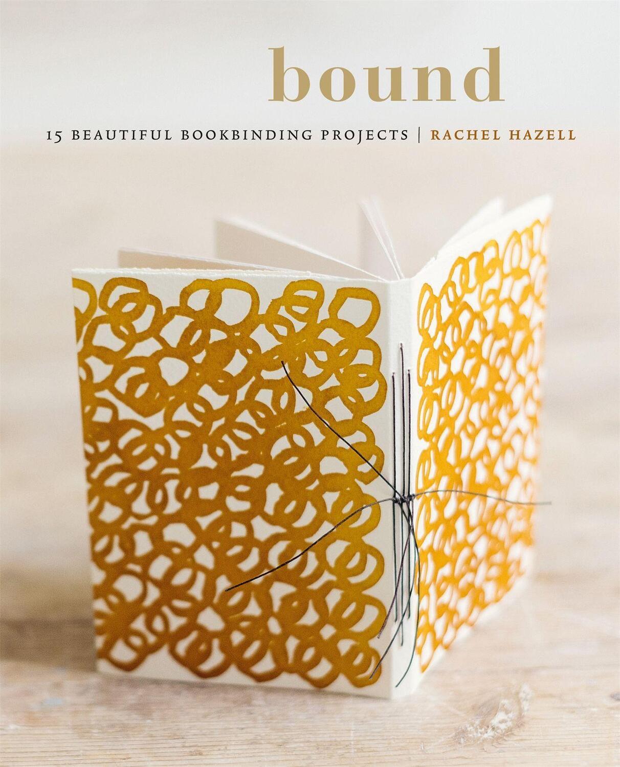 Cover: 9780857835079 | Bound | 15 beautiful bookbinding projects | Rachel Hazell | Buch