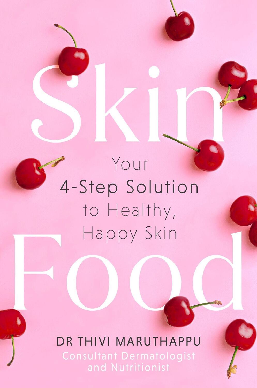 Cover: 9780349432892 | SkinFood | Your 4-Step Solution to Healthy, Happy Skin | Maruthappu