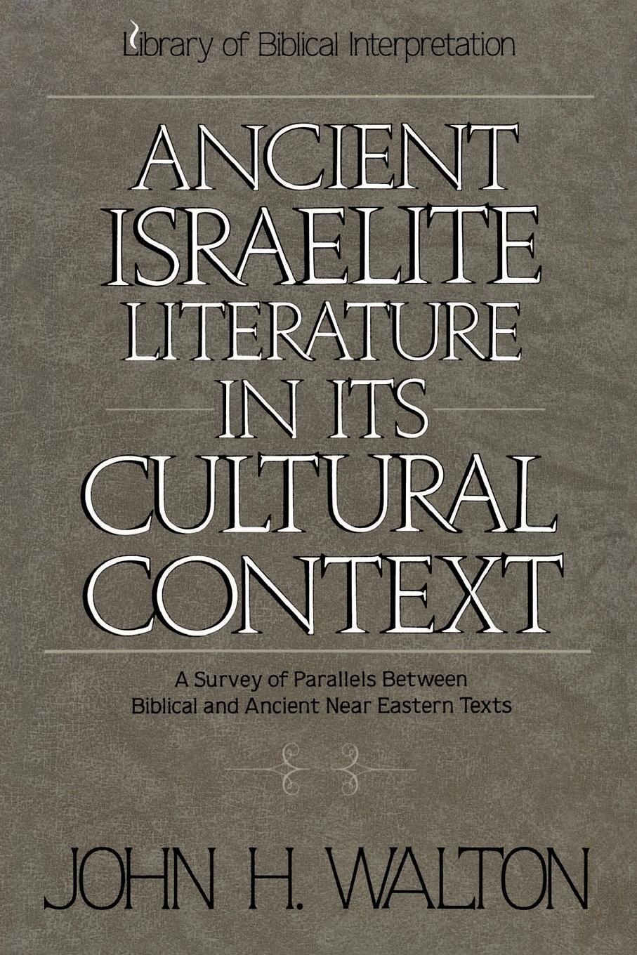 Cover: 9780310365914 | Ancient Israelite Literature in Its Cultural Context | John H. Walton