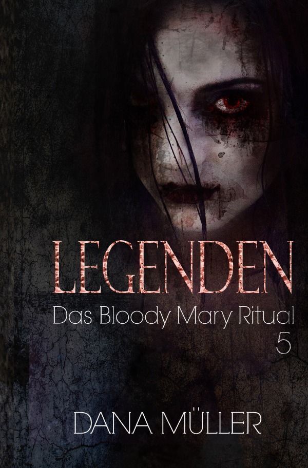 Cover: 9783746776347 | Legenden 5 | Das Bloody Mary Ritual | Dana Müller | Taschenbuch | 2018