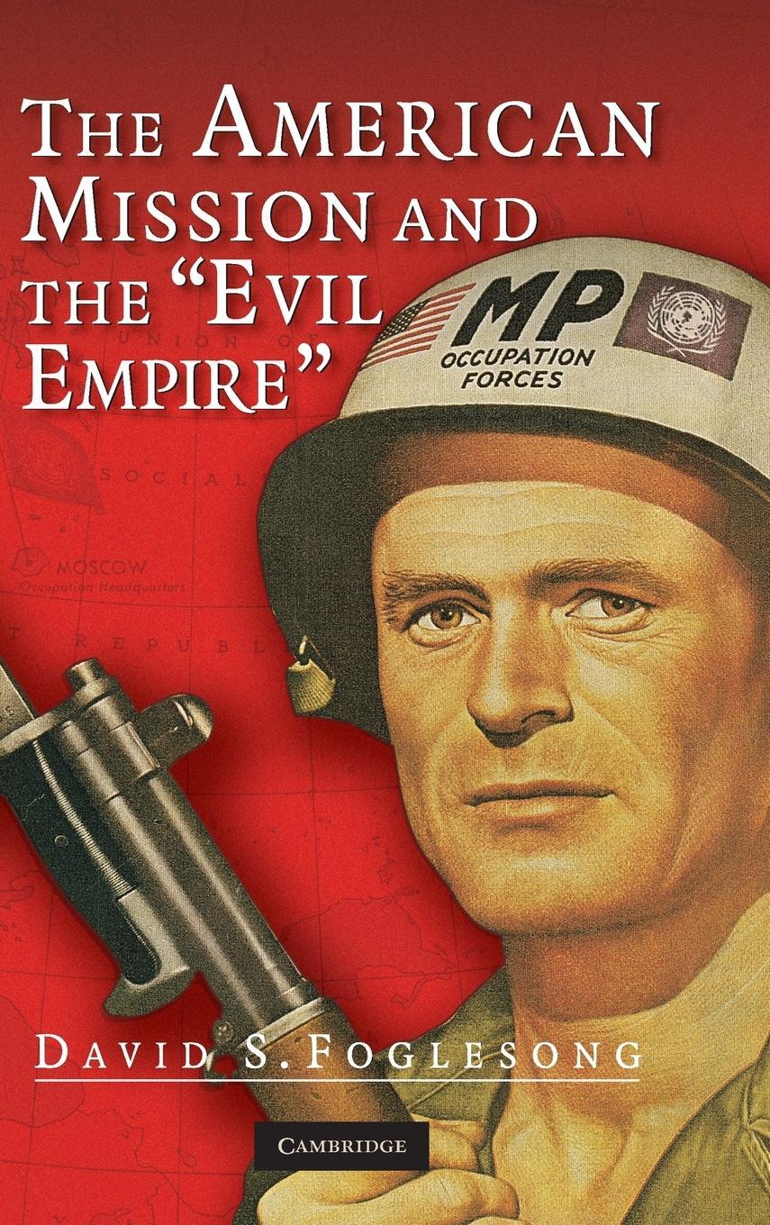 Cover: 9780521855907 | The American Mission and the 'Evil Empire' | David S. Foglesong | Buch
